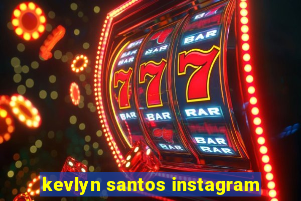 kevlyn santos instagram